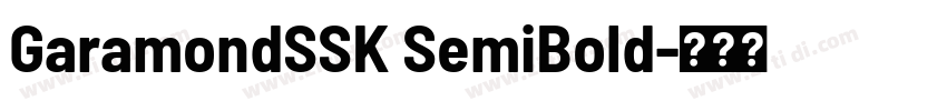 GaramondSSK SemiBold字体转换 GaramondSSK SemiBold字体转换